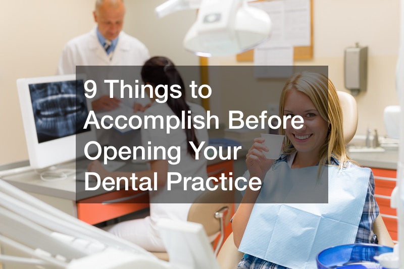 9 Things to Accomplish Before Opening Your Dental Practice