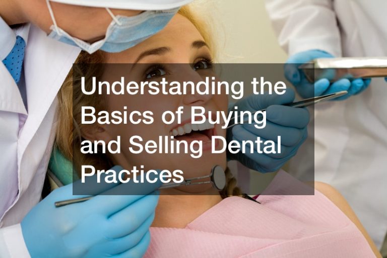 Understanding the Basics of Buying and Selling Dental Practices Teeth Video